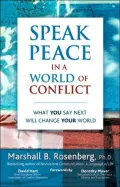 Speak Peace in a World of Conflict: What You Say Next Will Change Your World