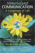 Nonviolent Communication: A Language of Life: Create Your Life, Your Relationships, and Your World in Harmony with Your Values