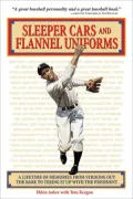 Sleeper Cars and Flannel Uniforms: A Lifetime of Memories from Striking out the Babe to Teeing it up With The President