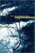 Rivers of a Wounded Heart: Every Man's Journey