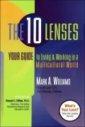The 10 Lenses : Your Guide to Living and Working in a Multicultural World