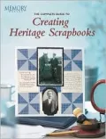 Complete Guide to Creating Heritage Scrapbooks