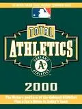 Total Athletics 2000: The History & Lore of the Oakland Athletics (Total Baseball Companions)