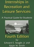 Internships in Recreation and Leisure Services: A Practical Guide for Students