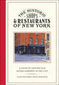 The Historic Shops and Restaurants of New York: A Guide to Century-Old Establishments in the City