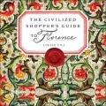 The Civilized Shopper's Guide to Florence