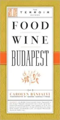 The Food Lover's Guide to Budapest