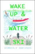 Wake Up and Water Ski