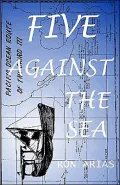 Five Against the Sea: A True Story of Courage and Survival