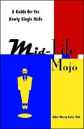 Mid Life Mojo: A Guide for the Newly Single Male