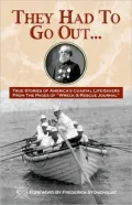 They Had to Go Out: True Stories of America's Coastal Life-Savers