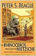 Rhinoceros Who Quoted Nietzsche and Other Odd Acquaintances