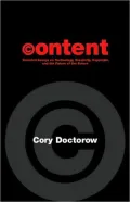 Content: Selected Essays on Technology, Creativity, Copyright, and the Future of the Future