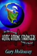 Home Among Strangers: In the World With Christ