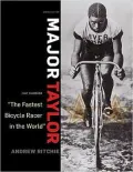 Major Taylor: 'The Fastest Bicycle Rider in the World'