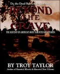 Beyond the Grave: The History of America's Haunted Cemeteries