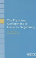 The Physician’s Comprehensive Guide to Negotiating: How to Get What You Deserve