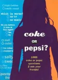 Coke or Pepsi?: 1000 Coke or Pepsi Questions to Ask Your Friends?