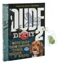 Dude Diary #2