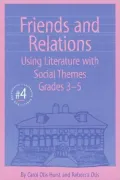 Friends and Relations (Responsive Classroom Series #4): Using Literature with Social Themes, Grades 3-5