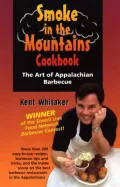 Smoke in the Mountains Cookbook: The Art of Appalachian Barbecue