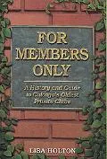 For Members Only A History And Guide to Chicago's Oldest Private Clubs