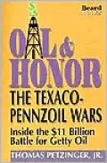 Oil and Honor: The Texaco-Pennzoil Wars; Inside the $11 Billion Battle for Getty Oil