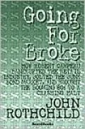 Going for Broke: How Robert Campeau Bankrupted the Retail Industry, Jolted the Junk Bond Market and Brought the Booming 80s to a Crashing Halt
