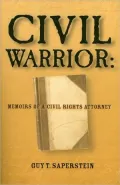 Civil Warrior: Memoirs of a Civil Rights Attorney