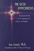 God Hypothesis Extraterrestrial Life and Its Implications for Science and Religion
