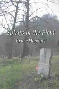 Spirits in the Field An Appalachian Family History