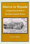 Alamo to Espada: A Vintage Postcard Profile of San Antonio's Spanish Missions