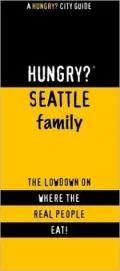 Hungry? Seattle Family: The Lowdown on Where the Real People Eat