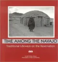 Time among the Navajo: Traditional Lifeways on the Reservation