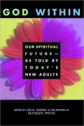 God Within: Our Spiritual Future: As Told by Today's New Adults