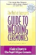 The Perfect Stranger's Guide to Wedding Ceremonies: A Guide to Etiquette in Other People's Religious Ceremonies