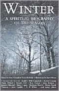 Winter: A Spiritual Biography of the Season