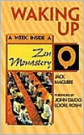 Waking Up: A Week Inside a Zen Monastery