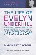 Life of Evelyn Underhill: An Intimate Portrait of the Groundbreaking Author of Mysticism