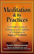 Meditation and Its Practices : A Definitive Guide to Techniques and Traditions of Meditation in Yoga and Vedanta