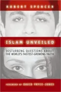 Islam Unveiled: Disturbing Questions about the World's Fastest-Growing Faith