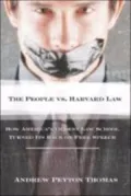 People vs. Harvard Law: How America's Oldest Law School Turned Its Back on Free Speech