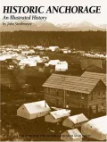 Historic Anchorage: An Illustrated History
