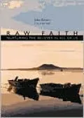 Raw Faith: Nurturing the Believer in All of Us