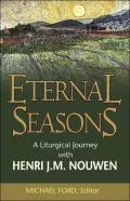 Eternal Seasons: A Liturgical Journey with Henri J. M. Nouwen