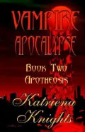 Vampire Apocalypse Book Two: Apotheosis