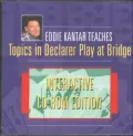 Eddie Kantar Teaches Topics in Declarer Play at Bridge: Interactive CD-ROM Edition