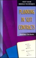 Planning in Suit Contracts (Test Your Bridge Technique Series)