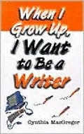 When I Grow Up, I Want To Be A Writer