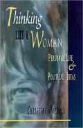 Thinking Like a Woman: Personal Life and Political Ideas